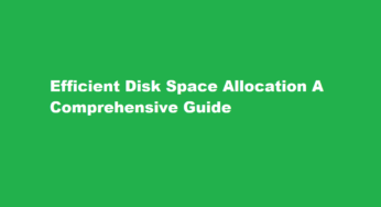 Efficient Disk Space Allocation A Comprehensive Guide