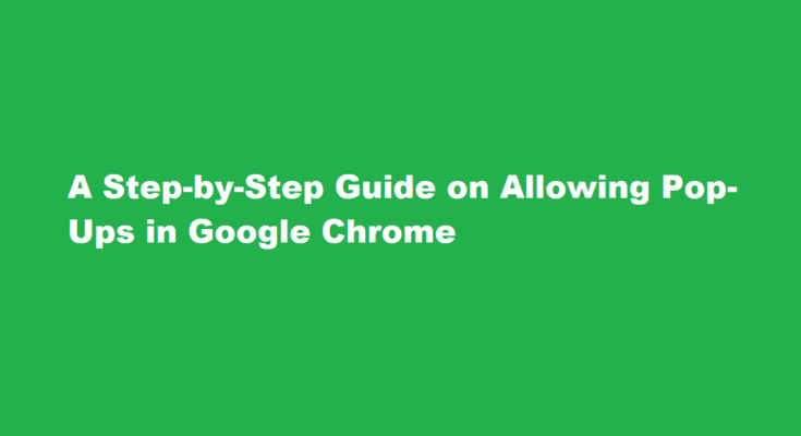 How to allow pop ups in chrome