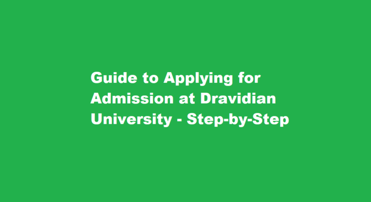 How to apply for admission at Dravidian University
