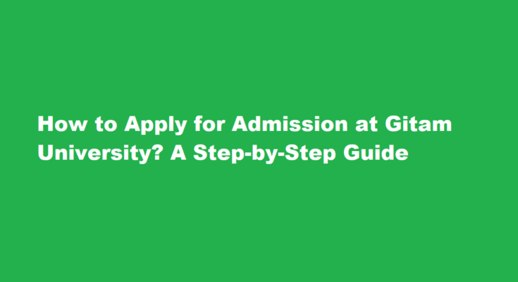 How to apply for admission at Gitam University