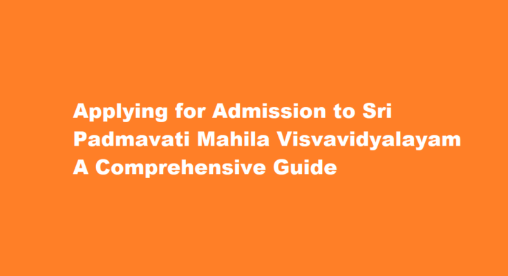 How to apply for admission to Sri Padmavati Mahila Visvavidyalayam