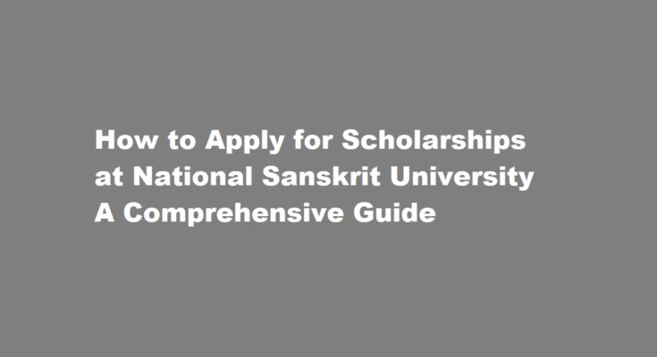 How to apply for scholarships at National Sanskrit University