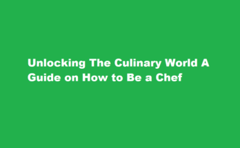 How to be a chef