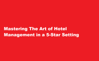 How to be a manager at 5 star hotel