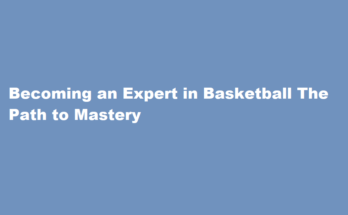 How to be expert at basketball