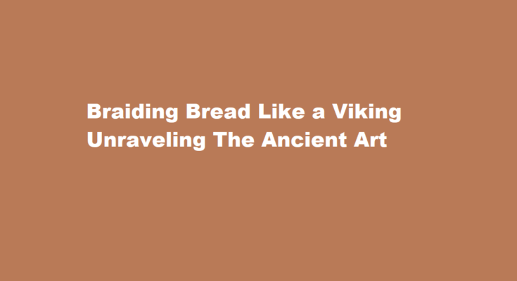 How to braid a bread like a viking
