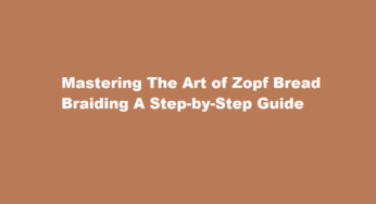 Mastering The Art of Zopf Bread Braiding A Step-by-Step Guide