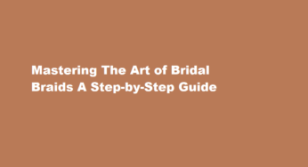 Mastering The Art of Bridal Braids A Step-by-Step Guide