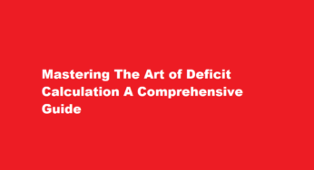 Mastering The Art of Deficit Calculation A Comprehensive Guide