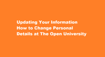 Updating Your Information How to Change Personal Details at The Open University
