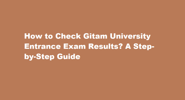 How to check the entrance exam results for Gitam University