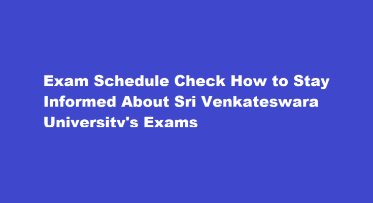 How to check the exam schedule for Sri Venkateswara University