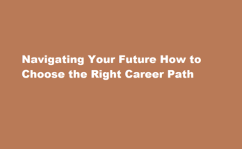 How to choose right career path