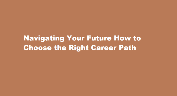 How to choose right career path