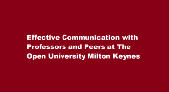 Effective Communication with Professors and Peers at The Open University Milton Keynes