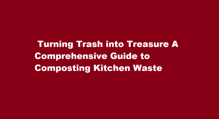 How to compost kitchen waste