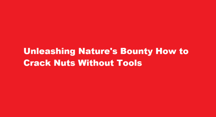 How to crack nuts without tool