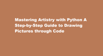 Mastering Artistry with Python A Step-by-Step Guide to Drawing Pictures through Code