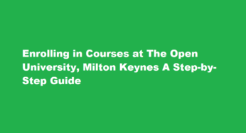 Enrolling in Courses at The Open University, Milton Keynes A Step-by-Step Guide