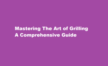 How to grill