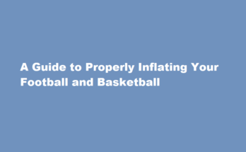 How to inflate a football or basketball