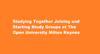Studying Together Joining and Starting Study Groups at The Open University Milton Keynes