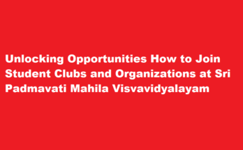 How to join student clubs and organizations at Sri Padmavati Mahila Visvavidyalayam