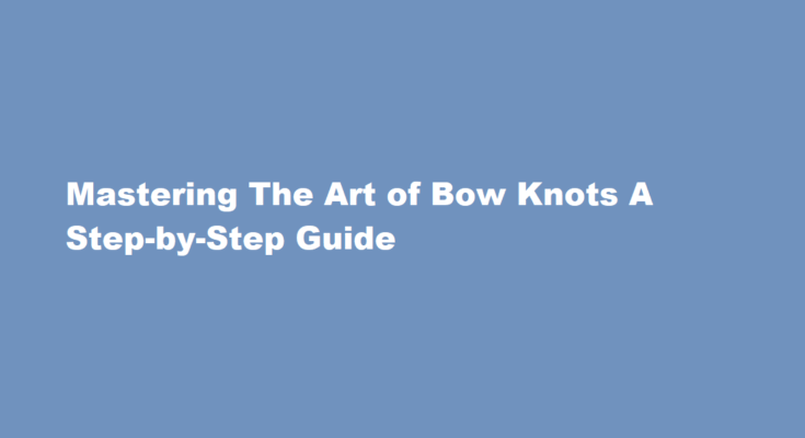 How to knot a bow