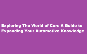 How to know more about cars