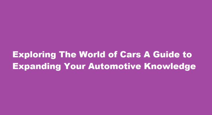How to know more about cars