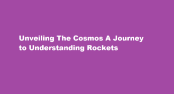 Unveiling The Cosmos A Journey to Understanding Rockets