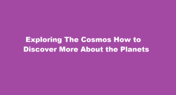  Exploring The Cosmos How to Discover More About the Planets