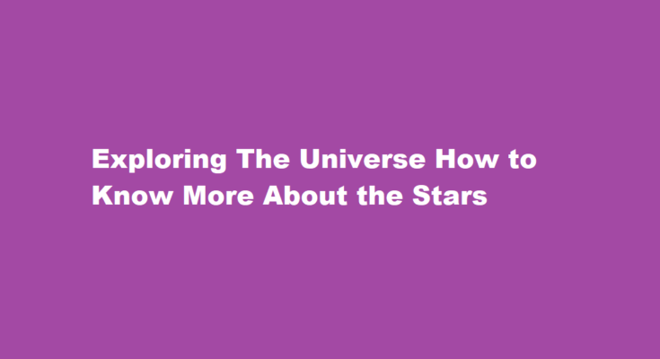 How to know more about the stars