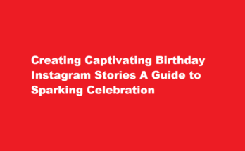 How to make interesting birthday Instagram Stories