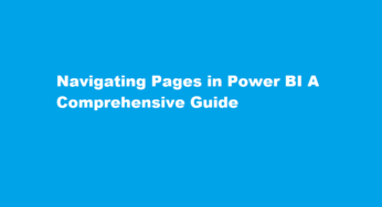 Navigating Pages in Power BI A Comprehensive Guide