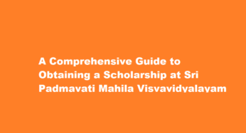 A Comprehensive Guide to Obtaining a Scholarship at Sri Padmavati Mahila Visvavidyalayam