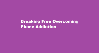 Breaking Free Overcoming Phone Addiction