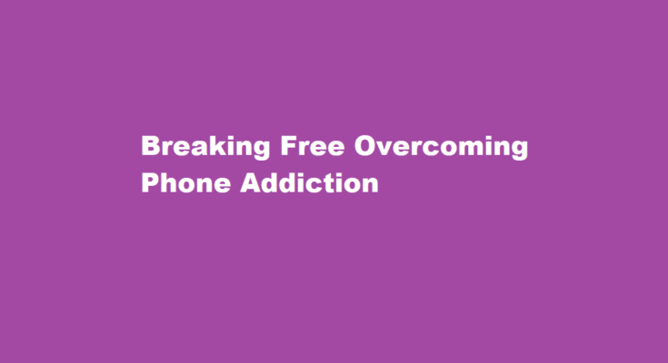 How to overcome phone addiction