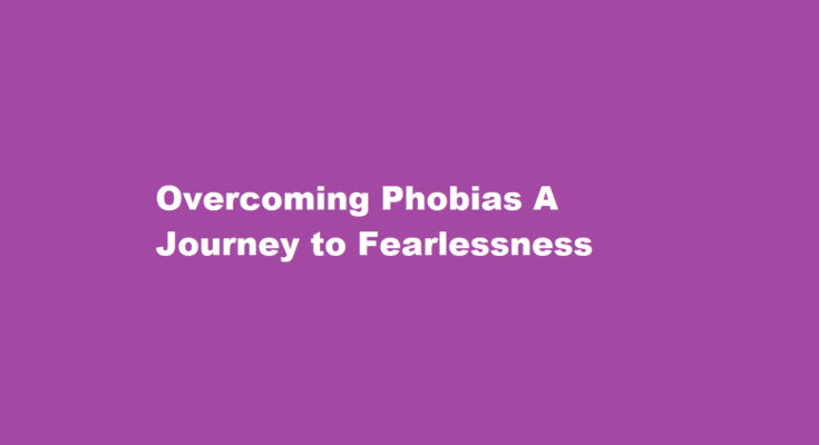 How to overcome your phobias