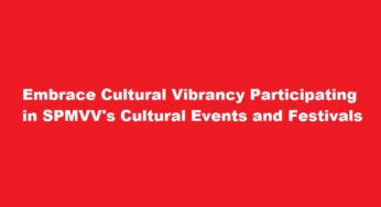 Embrace Cultural Vibrancy Participating in SPMVV’s Cultural Events and Festivals