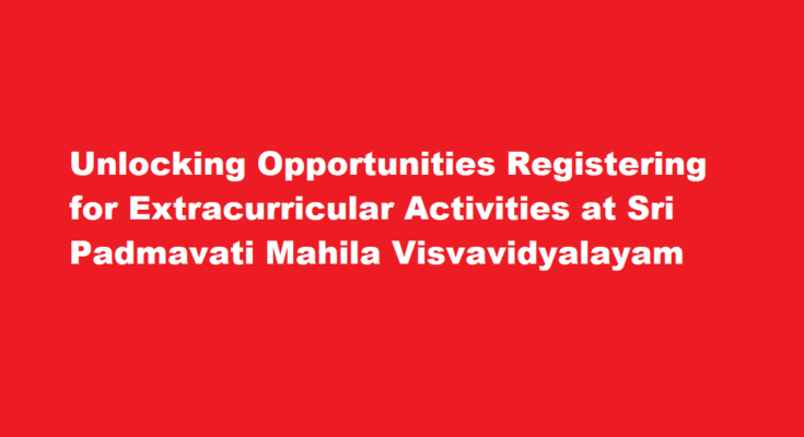 How to register for extracurricular activities at Sri Padmavati Mahila Visvavidyalayam
