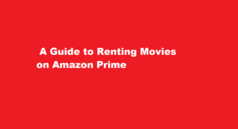  A Guide to Renting Movies on Amazon Prime