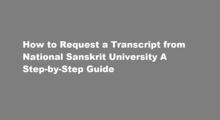 How to request a transcript from National Sanskrit University