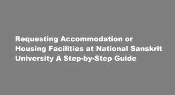 Requesting Accommodation or Housing Facilities at National Sanskrit University A Step-by-Step Guide