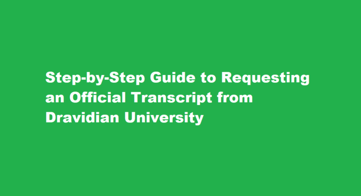 How to request an official transcript from Dravidian University