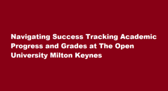 Navigating Success Tracking Academic Progress and Grades at The Open University Milton Keynes