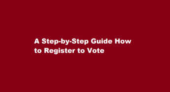A Step-by-Step Guide How to Register to Vote