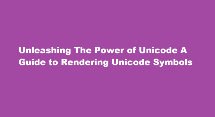 how to render unicode symbols