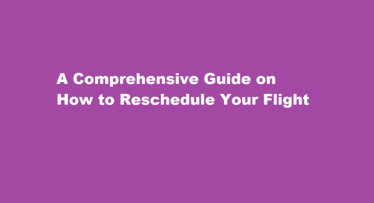 how to reschedule flight