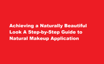 How to apply makeup for a natural look